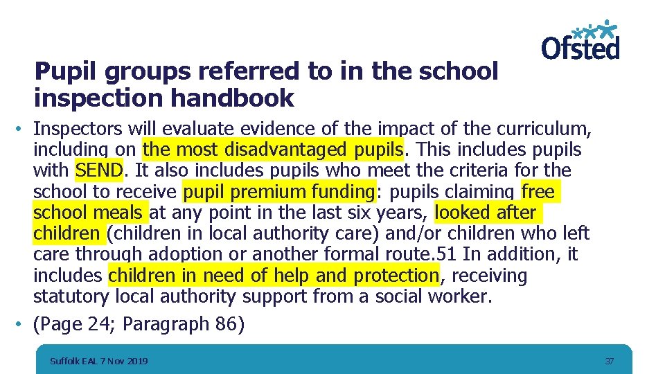 Pupil groups referred to in the school inspection handbook • Inspectors will evaluate evidence