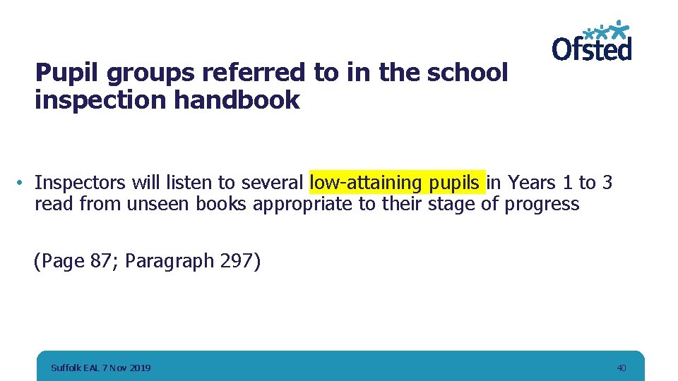 Pupil groups referred to in the school inspection handbook • Inspectors will listen to