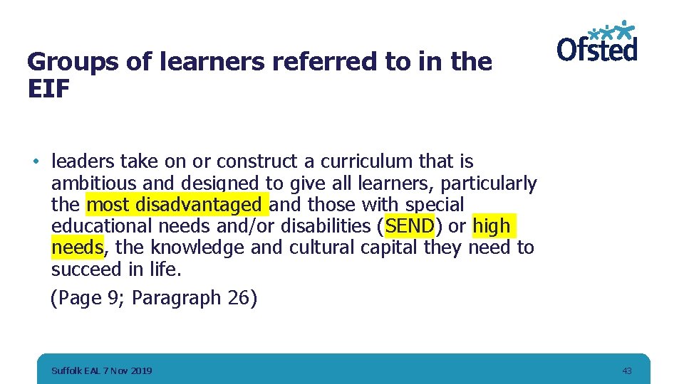 Groups of learners referred to in the EIF • leaders take on or construct