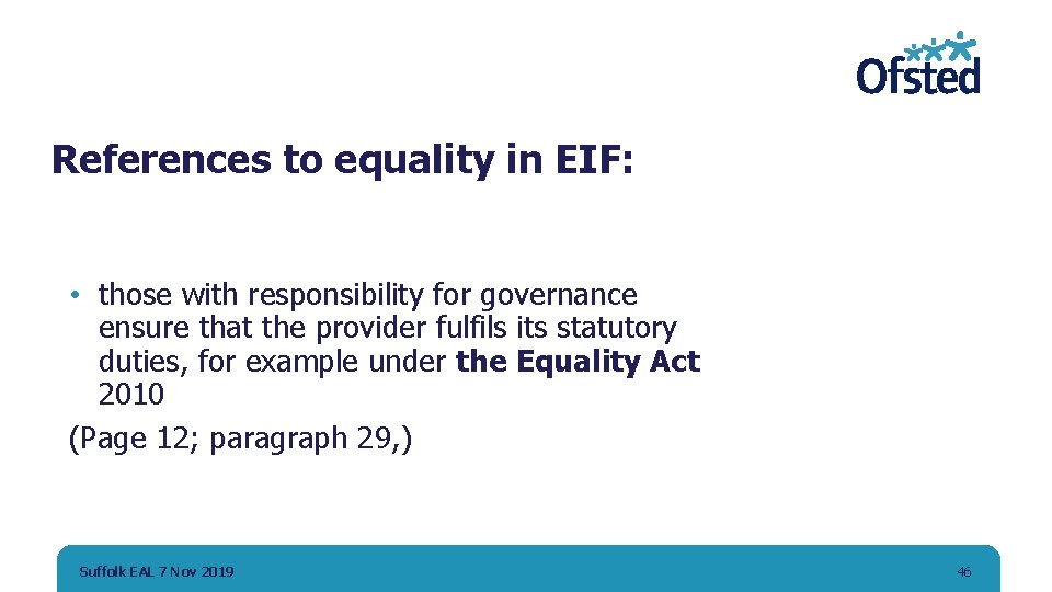 References to equality in EIF: • those with responsibility for governance ensure that the