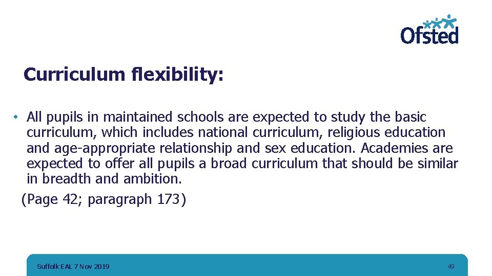 Curriculum flexibility: • All pupils in maintained schools are expected to study the basic