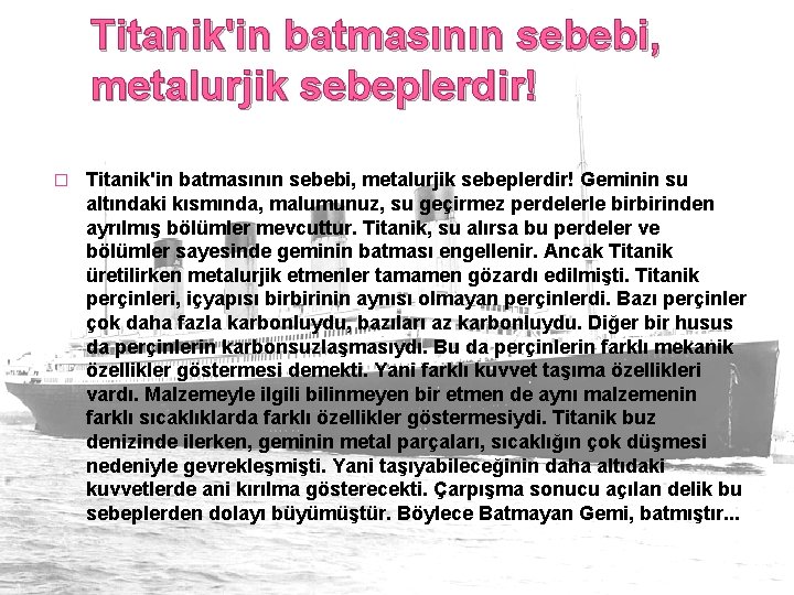 Titanik'in batmasının sebebi, metalurjik sebeplerdir! � Titanik'in batmasının sebebi, metalurjik sebeplerdir! Geminin su altındaki