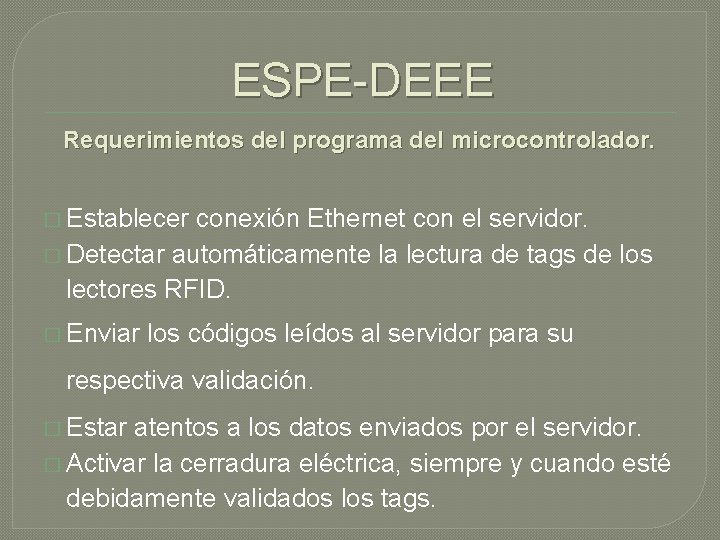 ESPE-DEEE Requerimientos del programa del microcontrolador. � Establecer conexión Ethernet con el servidor. �