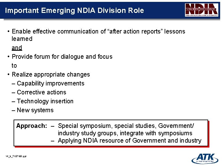 Important Emerging NDIA Division Role • Enable effective communication of “after action reports” lessons