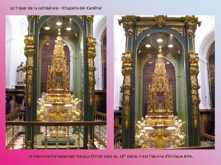 Le Trésor de la cathédrale – Chapelle del Cardinal Le monumental ostensoir Corpus Christi