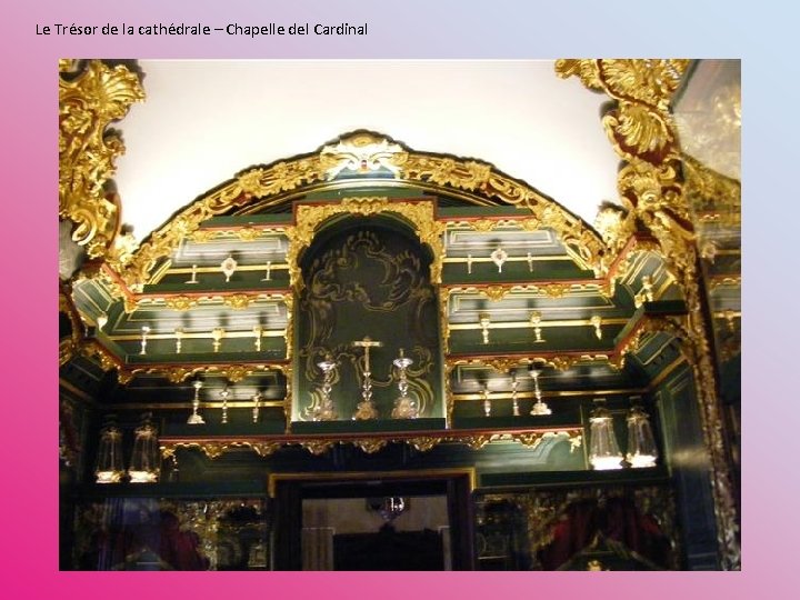 Le Trésor de la cathédrale – Chapelle del Cardinal 