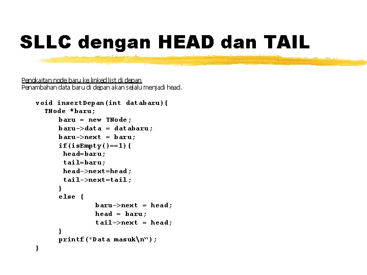 SLLC dengan HEAD dan TAIL Pengkaitan node baru ke linked list di depan Penambahan
