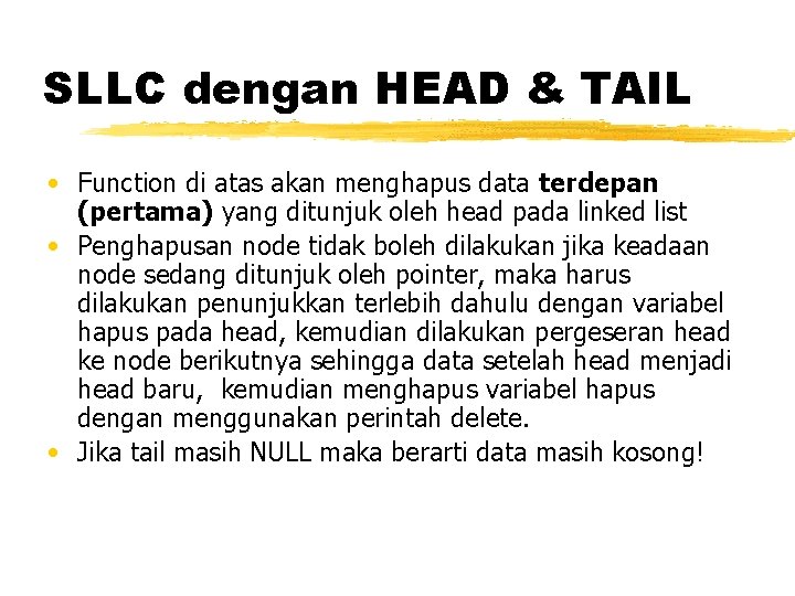 SLLC dengan HEAD & TAIL • Function di atas akan menghapus data terdepan (pertama)
