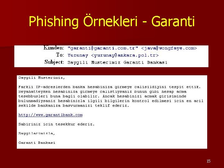 Phishing Örnekleri - Garanti 15 Phishing Örnekleri - Garanti 15