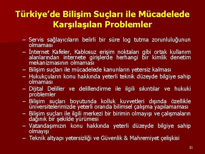 Türkiye’de Bilişim Suçları ile Mücadelede Karşılan Problemler – Servis sağlayıcıların belirli bir süre log Türkiye’de Bilişim Suçları ile Mücadelede Karşılan Problemler – Servis sağlayıcıların belirli bir süre log