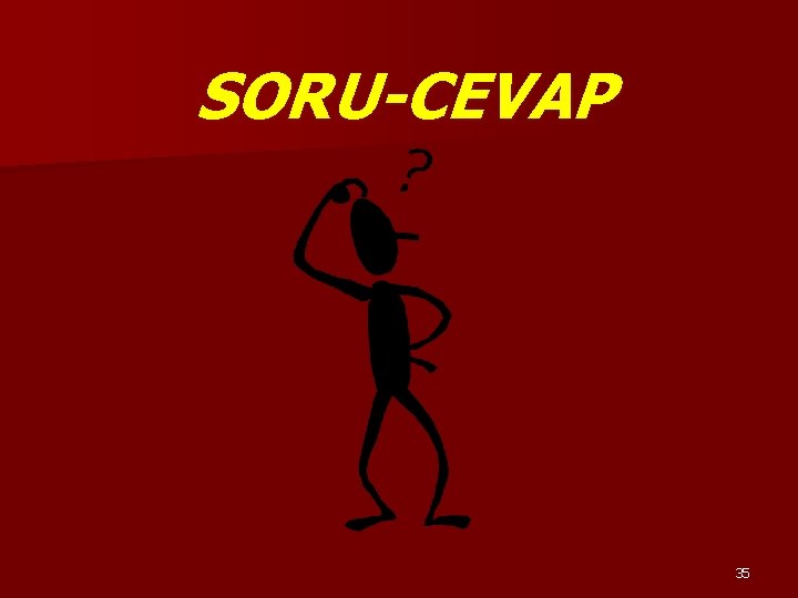 SORU-CEVAP 35 SORU-CEVAP 35