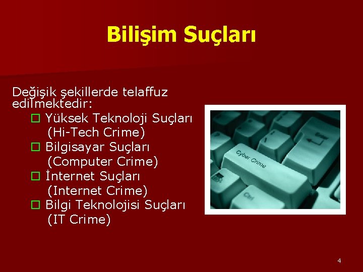 Bilişim Suçları Değişik şekillerde telaffuz edilmektedir: o Yüksek Teknoloji Suçları (Hi-Tech Crime) o Bilgisayar Bilişim Suçları Değişik şekillerde telaffuz edilmektedir: o Yüksek Teknoloji Suçları (Hi-Tech Crime) o Bilgisayar