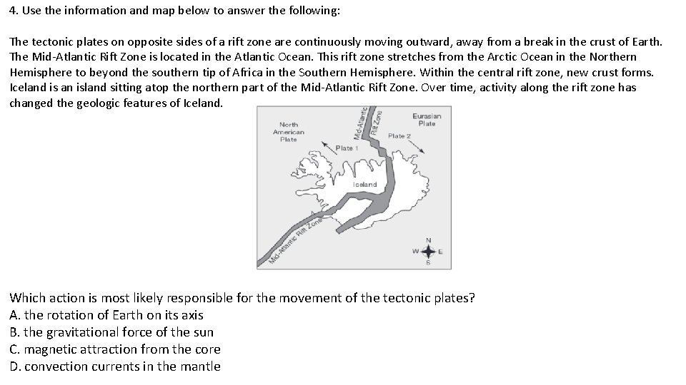4. Use the information and map below to answer the following: The tectonic plates 4. Use the information and map below to answer the following: The tectonic plates