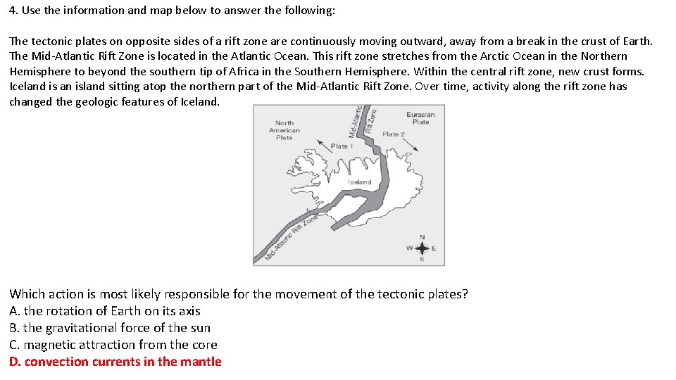 4. Use the information and map below to answer the following: The tectonic plates 4. Use the information and map below to answer the following: The tectonic plates