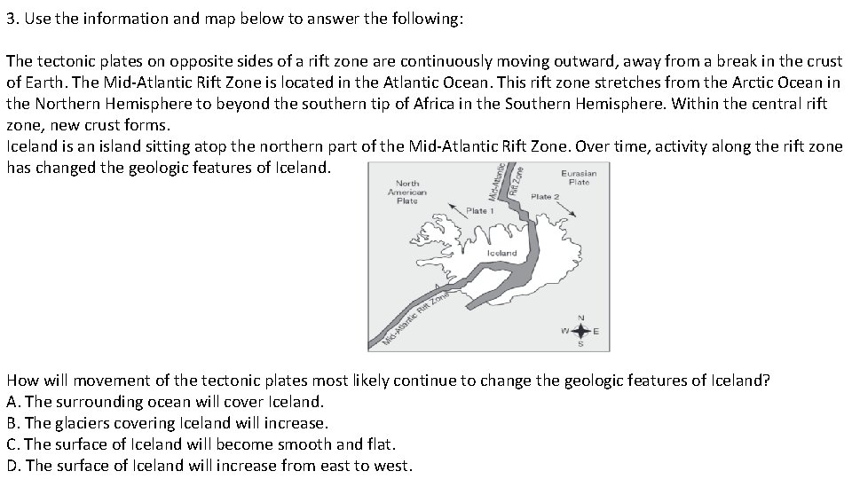 3. Use the information and map below to answer the following: The tectonic plates 3. Use the information and map below to answer the following: The tectonic plates