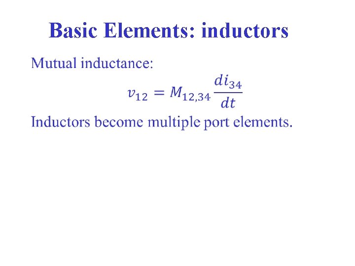 Basic Elements: inductors • 