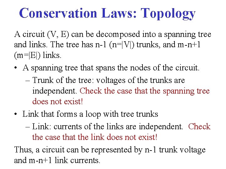 Conservation Laws: Topology A circuit (V, E) can be decomposed into a spanning tree