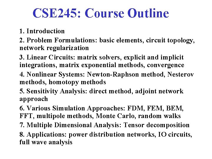 CSE 245: Course Outline 1. Introduction 2. Problem Formulations: basic elements, circuit topology, network