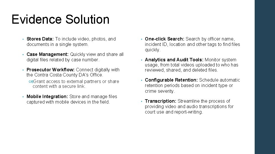 Evidence Solution • Stores Data: To include video, photos, and documents in a single