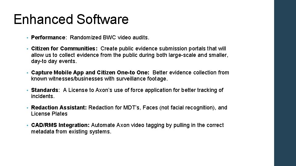 Enhanced Software • Performance: Randomized BWC video audits. • Citizen for Communities: Create public