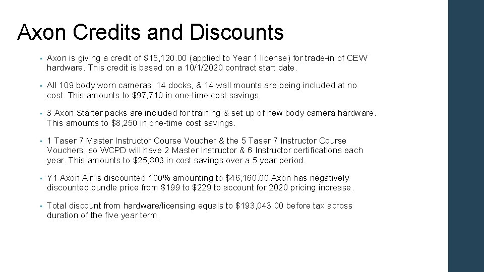 Axon Credits and Discounts • Axon is giving a credit of $15, 120. 00