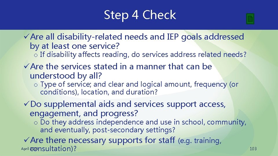Step 4 Check üAre all disability-related needs and IEP goals addressed by at least