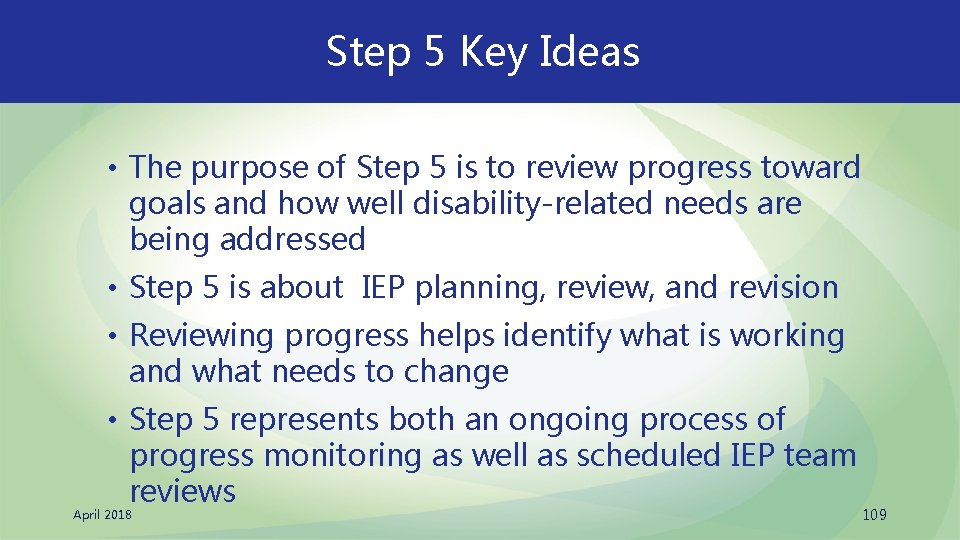 Step 5 Key Ideas • The purpose of Step 5 is to review progress