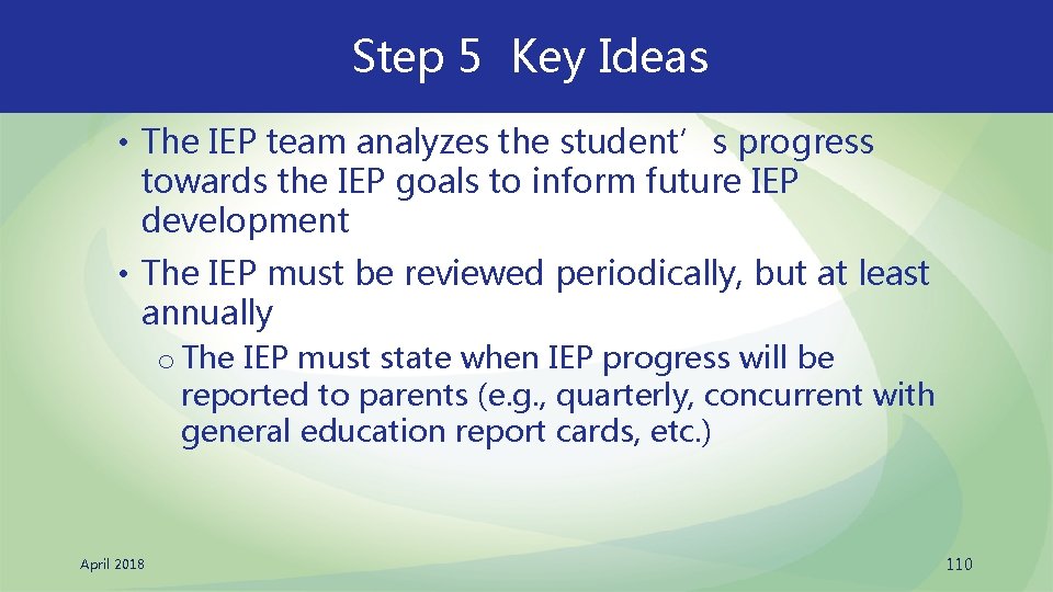 Step 5 Key Ideas • The IEP team analyzes the student’s progress towards the