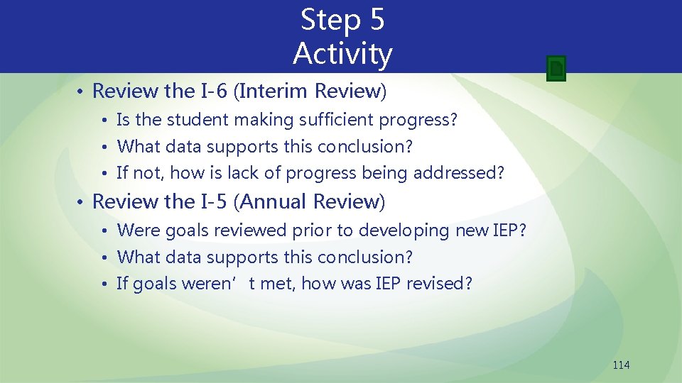 Step 5 Activity • Review the I-6 (Interim Review) • Is the student making