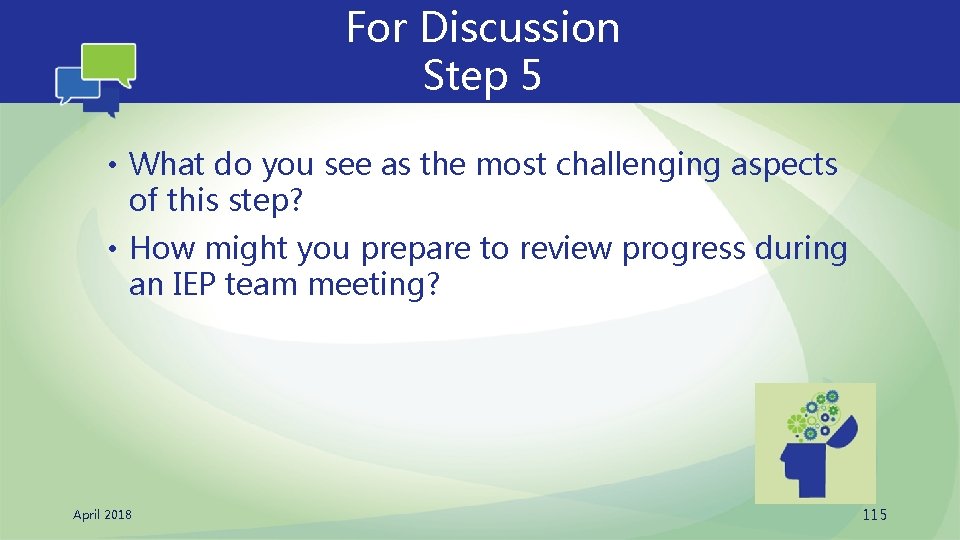 For Discussion Step 5 • What do you see as the most challenging aspects