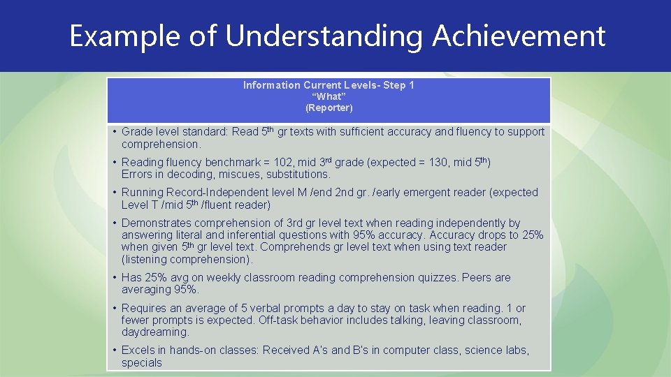 Example of Understanding Achievement Information Current Levels- Step 1 “What” (Reporter) • Grade level