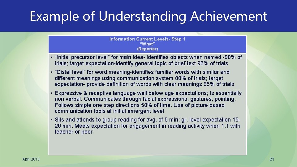 Example of Understanding Achievement Information Current Levels- Step 1 “What” (Reporter) • “Initial precursor