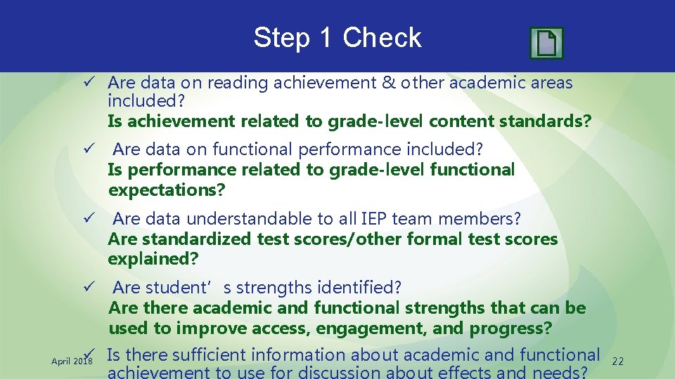 Step 1 Check ü Are data on reading achievement & other academic areas included?