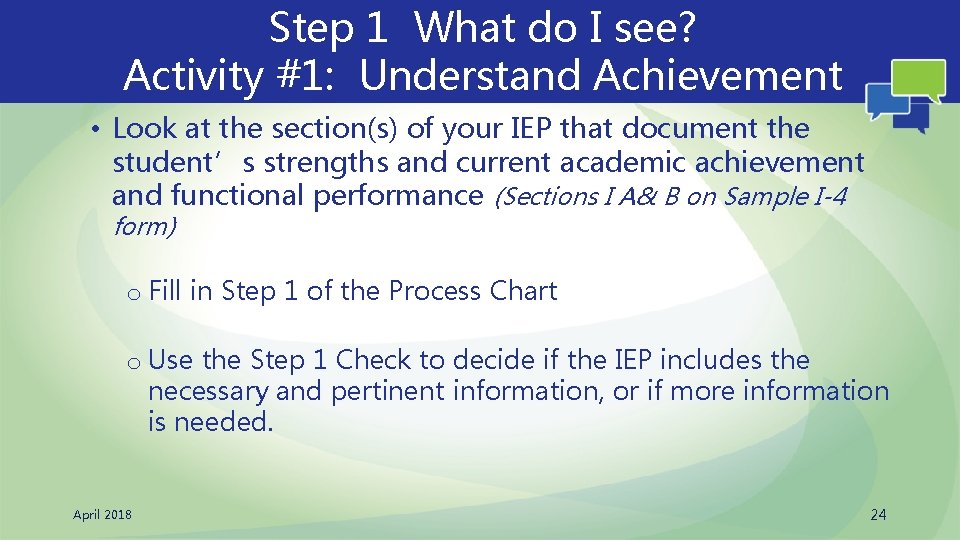 Step 1 What do I see? Activity #1: Understand Achievement • Look at the