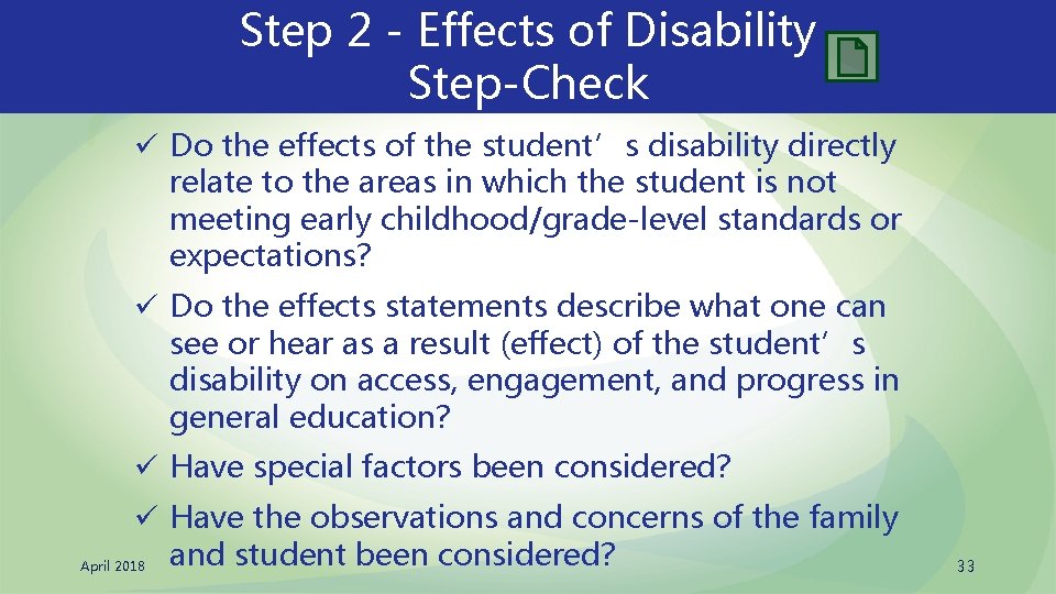 Step 2 - Effects of Disability Step-Check ü Do the effects of the student’s