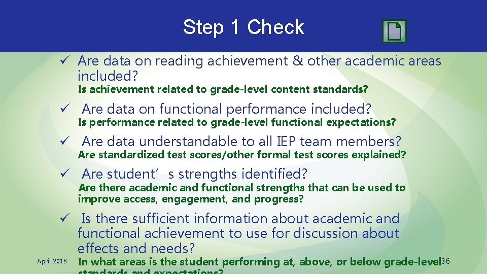 Step 1 Check ü Are data on reading achievement & other academic areas included?
