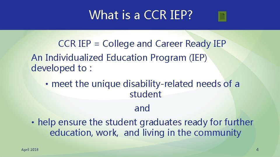 What is a CCR IEP? CCR IEP = College and Career Ready IEP An