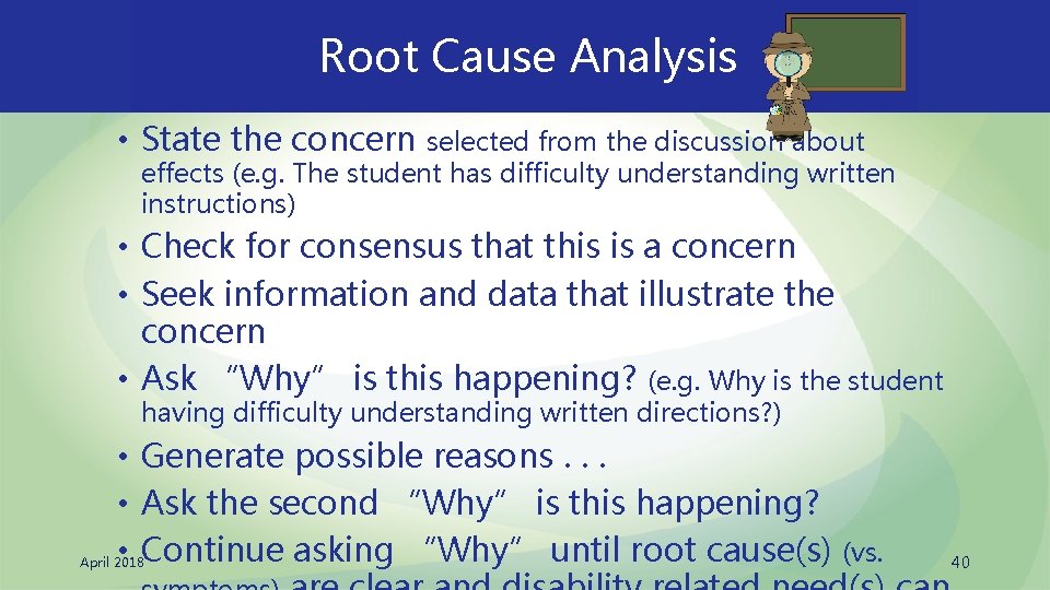 Root Cause Analysis • State the concern selected from the discussion about effects (e.