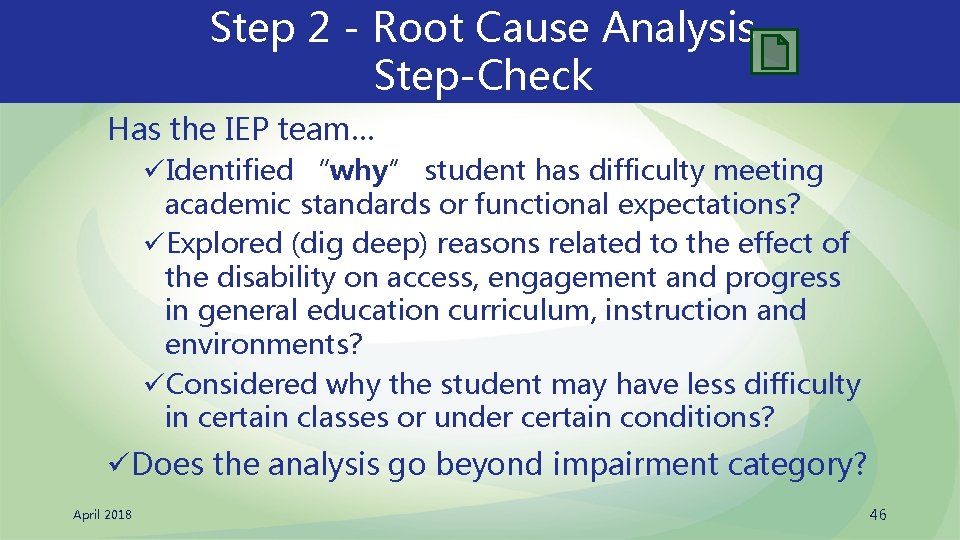 Step 2 - Root Cause Analysis Step-Check Has the IEP team… üIdentified “why” student