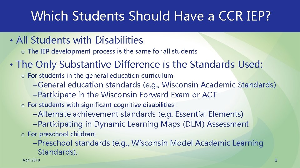Which Students Should Have a CCR IEP? • All Students with Disabilities o The