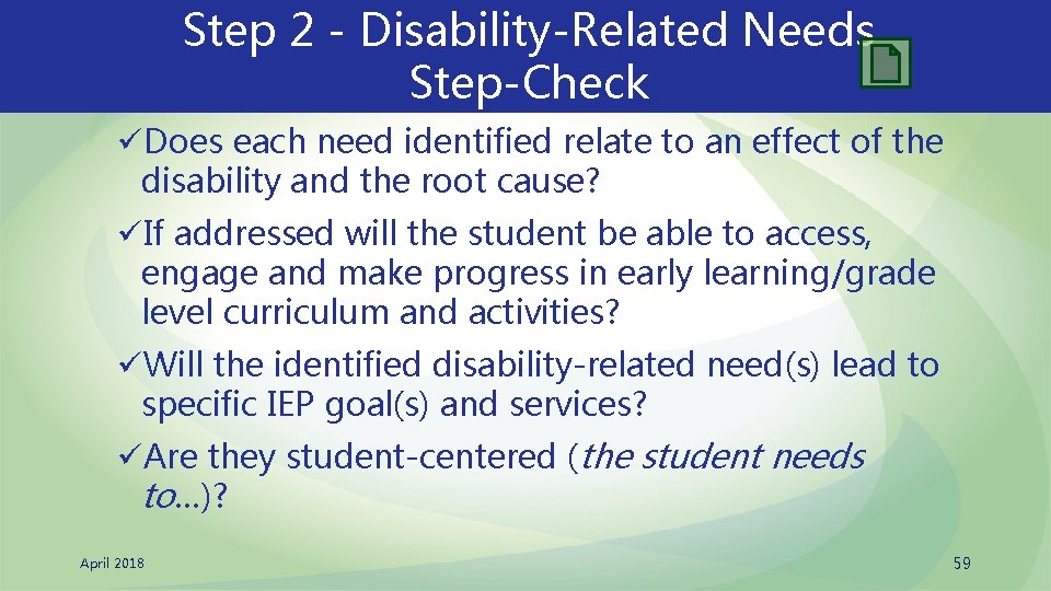 Step 2 - Disability‐Related Needs Step-Check üDoes each need identified relate to an effect