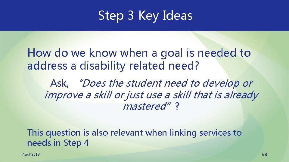 Step 3 Key Ideas How do we know when a goal is needed to