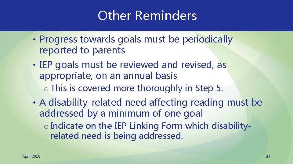 Other Reminders • Progress towards goals must be periodically reported to parents • IEP
