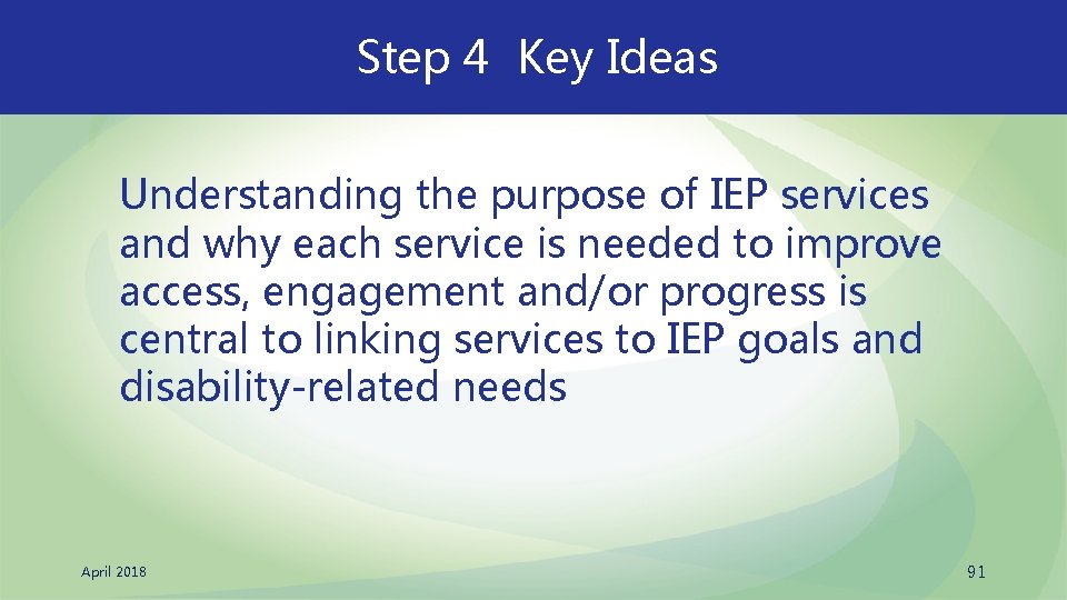 Step 4 Key Ideas Understanding the purpose of IEP services and why each service