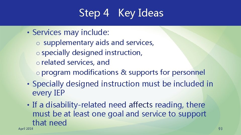 Step 4 Key Ideas • Services may include: o supplementary aids and services, o
