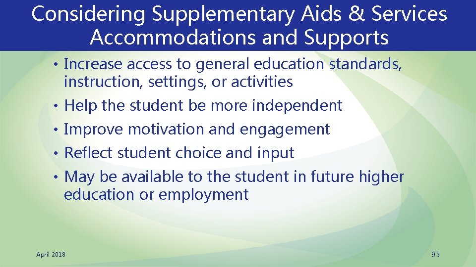 Considering Supplementary Aids & Services Accommodations and Supports • Increase access to general education