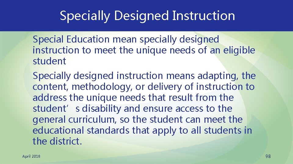 Specially Designed Instruction Special Education mean specially designed instruction to meet the unique needs