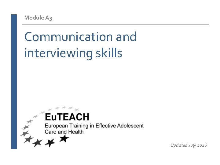 Module A 3 Communication and interviewing skills Updated July 2016 