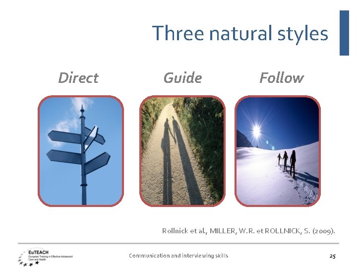 Three natural styles Direct Guide Follow Rollnick et al. , MILLER, W. R. et