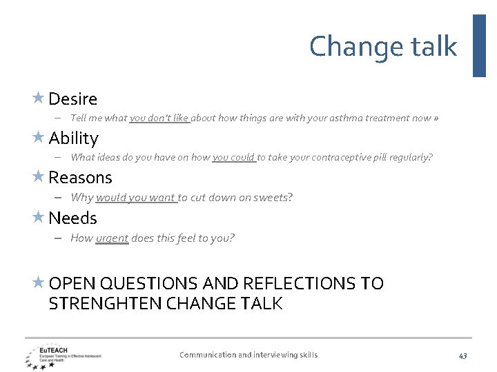 Change talk Desire – Tell me what you don’t like about how things are